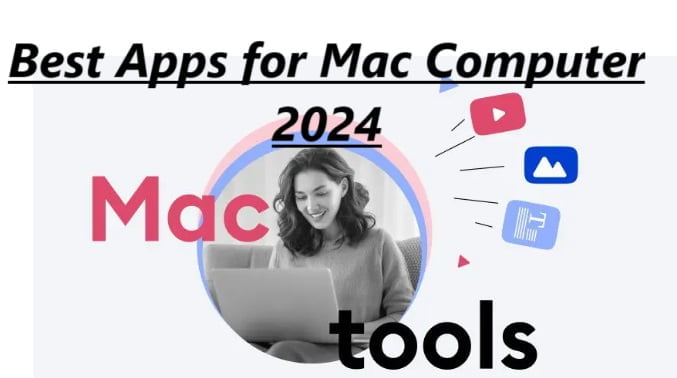 Best Apps for Mac Computer 2024
