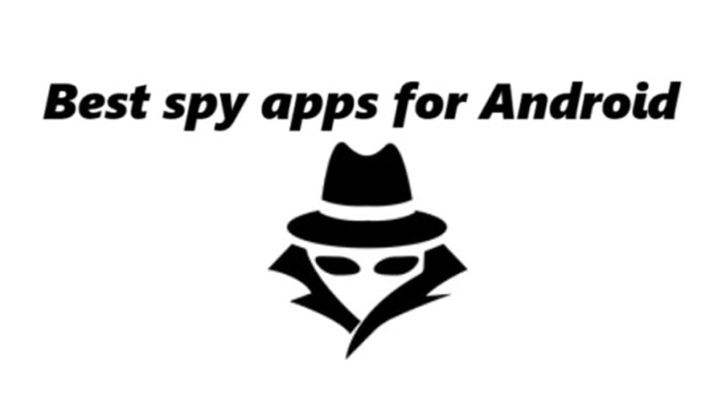 Best spy apps for Android 