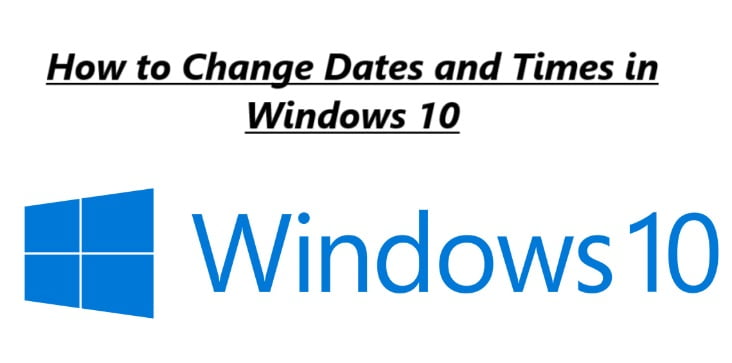 How to Change Dates and Times in Windows 10