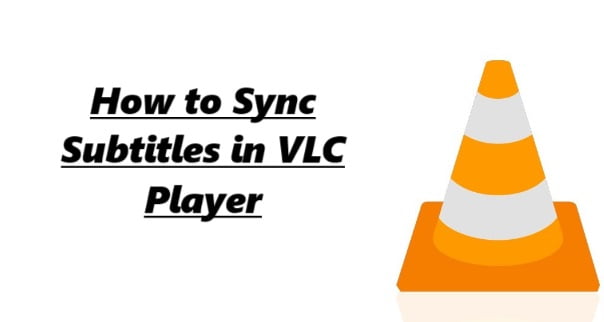 How to Sync Subtitles in VLC Player